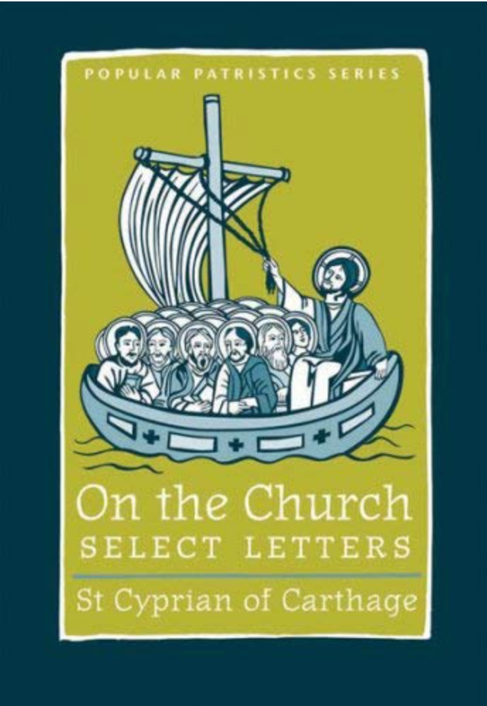 On the Church Select Letters - St Cyprian of Carthage