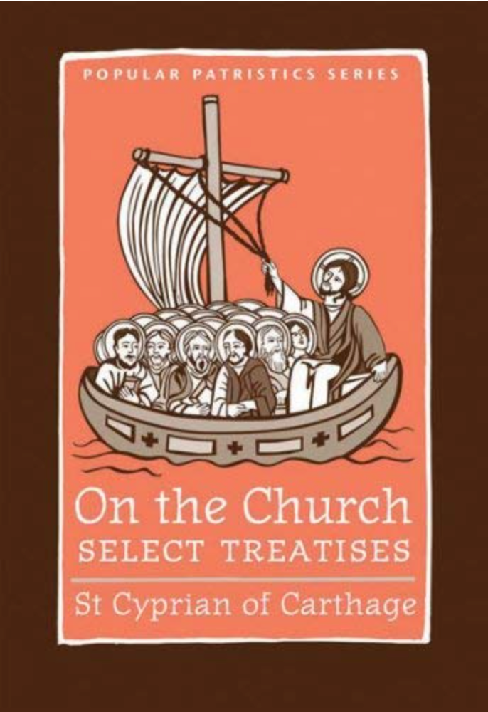 On the Church Select Treatises - St Cyprian of Carthage 