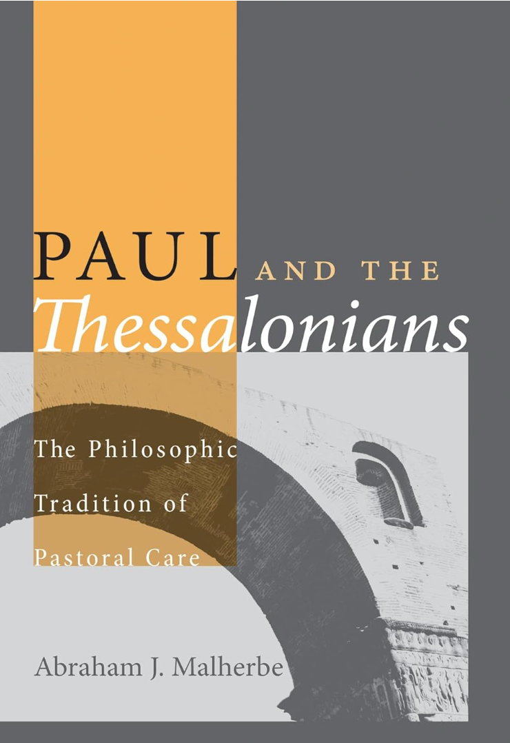 Paul and the Thessalonians: The Philosophic Tradition of Pastoral Care - Abraham J. Malherbe