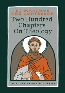 Two Hundred Chapters on Theology - Maximus the Confessor