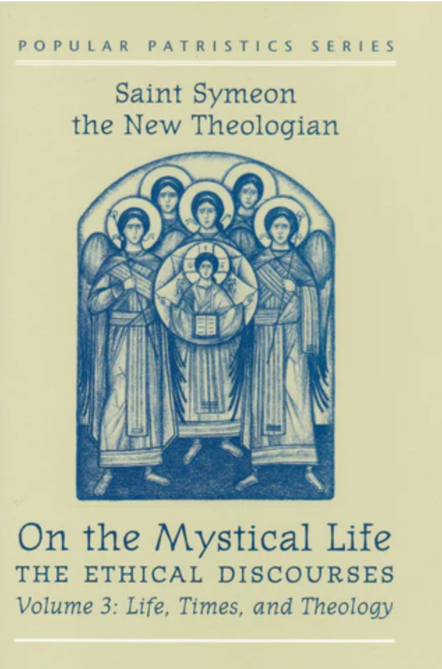 On the Mystical Life- The Ethical Discourses: Volume 3 Life, Times and Theology - St Symeon the New Theologian