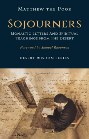 Sojourners: Monastic Letters and Spiritual Teachings from the Desert - Father Matthew the Poor