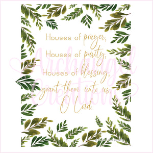 Houses of prayer houses of purity houses of blessing print new house