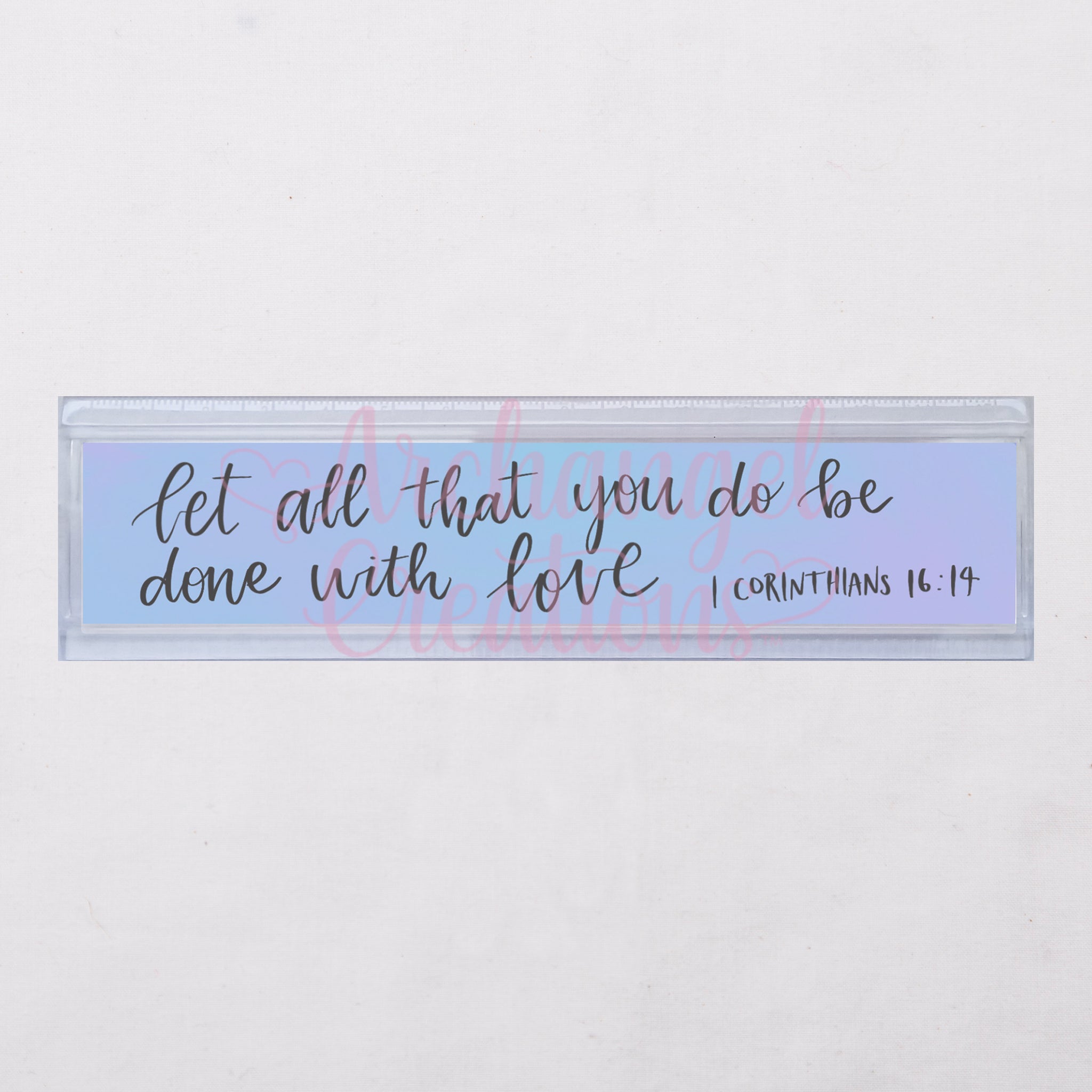 Let all that you do be done with Love Corinthians Bible Verse ruler